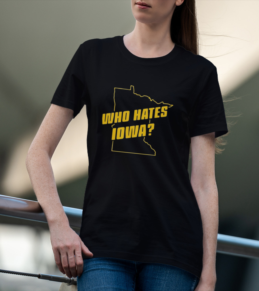 Who Hates Iowa Minnesota Outline T-Shirt