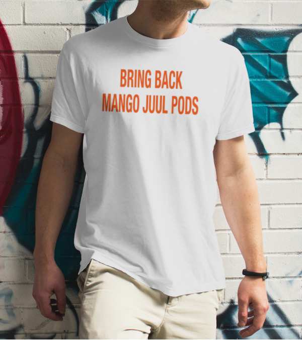 Bring Back Mango Juul Pods T-Shirt
