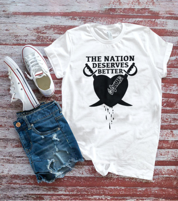 Oaklosvegas Heart And Swords The Nation Deserves Better T-Shirt