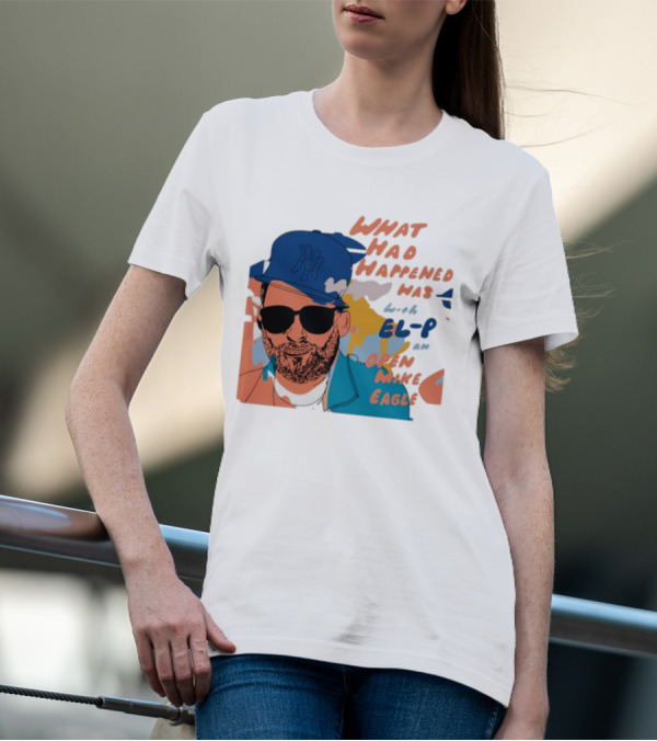 What Had Happened Was With El-P And Open Mike Eagle Yankees Cap T-Shirt