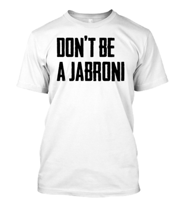 Don't Be A Jabroni Retro Wrestling Slang Phrase T-Shirt