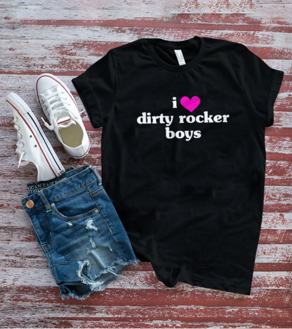 Vibe2k I Love Dirty Rocker Boys Heart T-Shirt