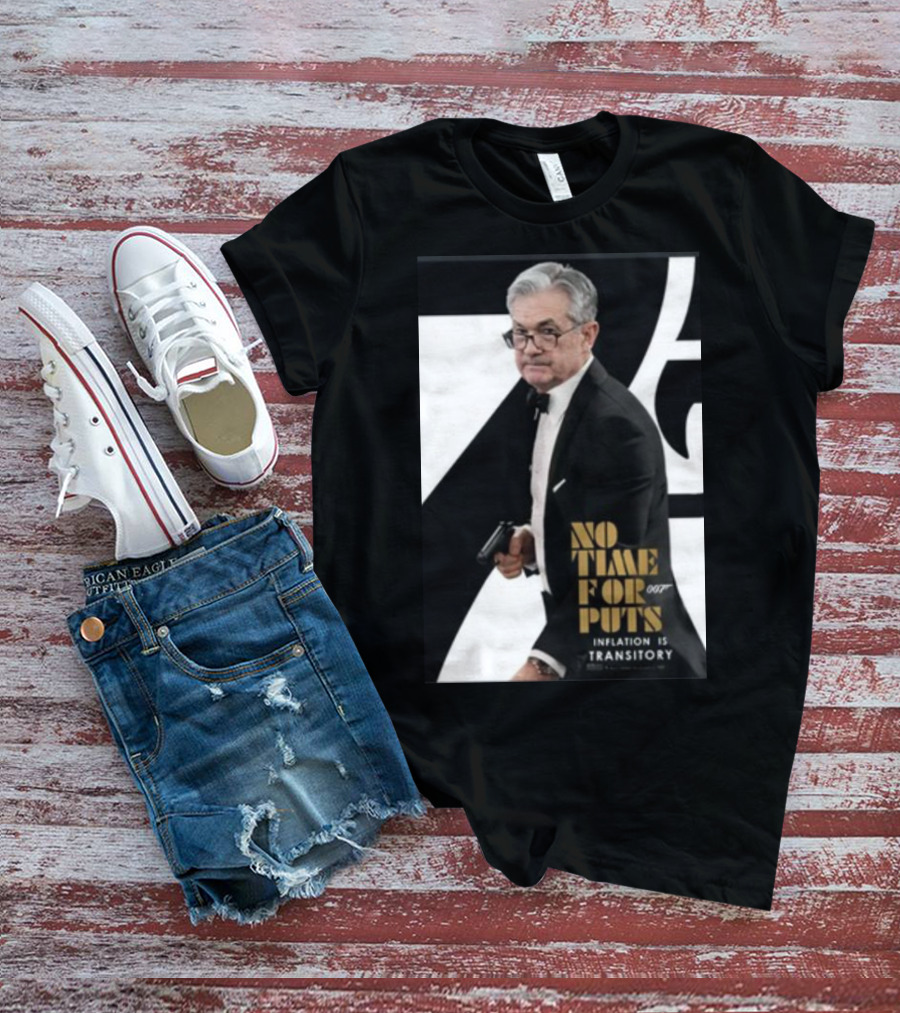 No Time For Puts 007 Inflation Is Transitory James Bond T-Shirt