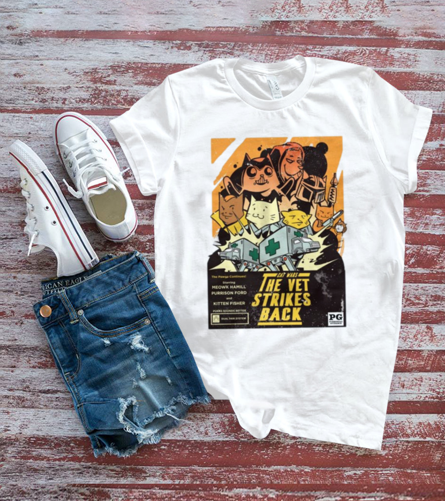 Cat Wars The Vet Strikes Back Starring Meowku Hamill Purrisson Ford And Kitten Fisher T-Shirt