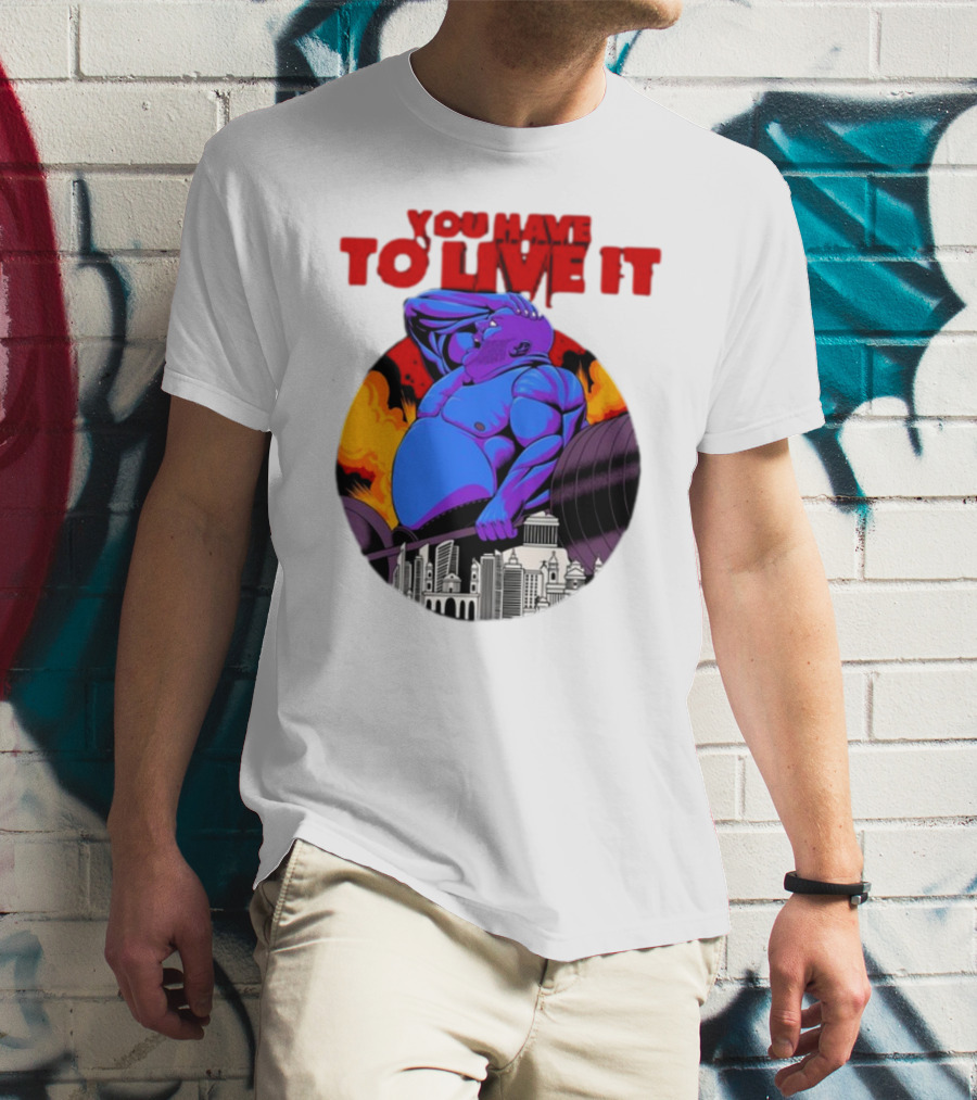 You Have To Live It Kyriakos Grizzly Bodybuilder Cityscape Powerlifting T-Shirt