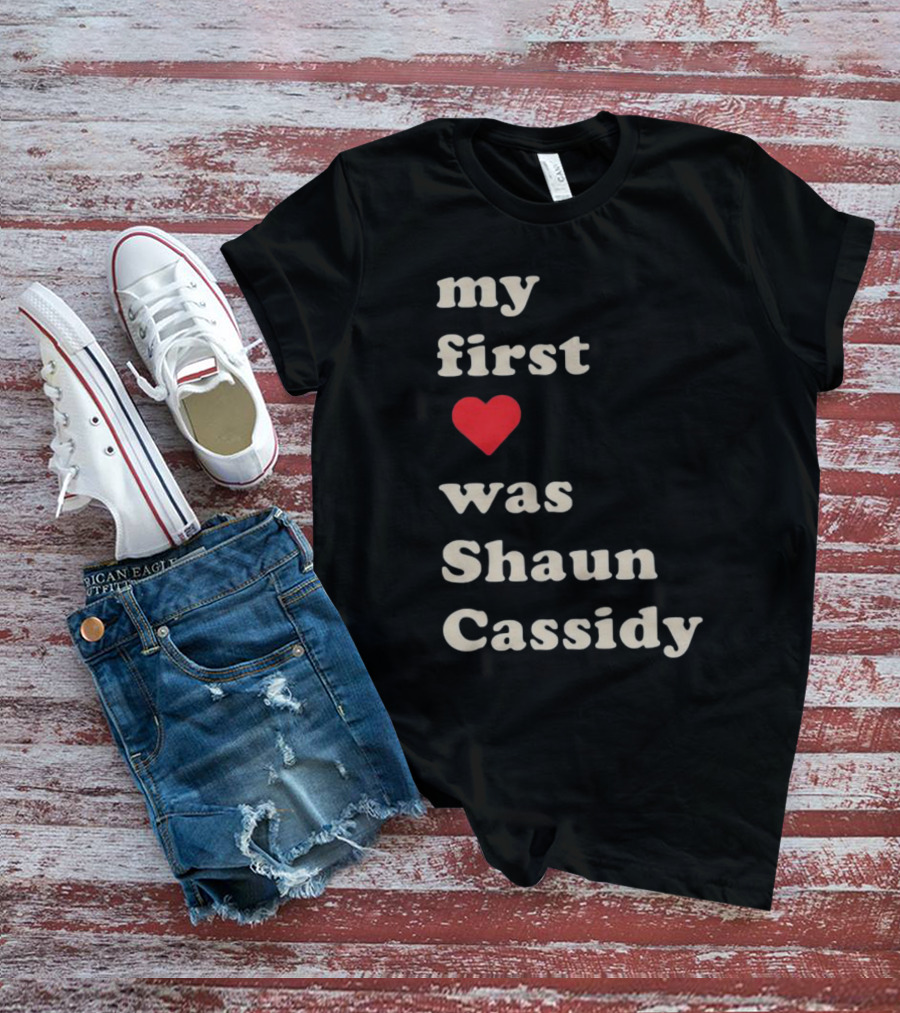 My First Love Was Shaun Cassidy T-Shirt