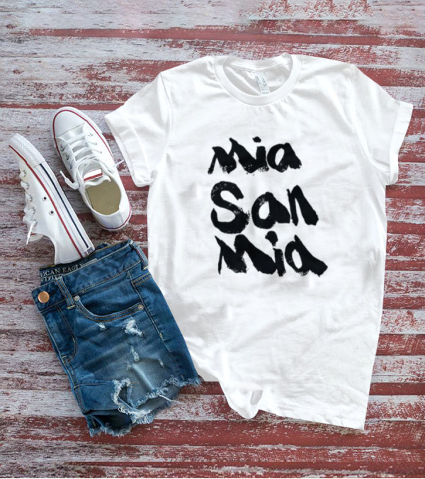 Mia San Mia Bayern Munich Motto T-Shirt