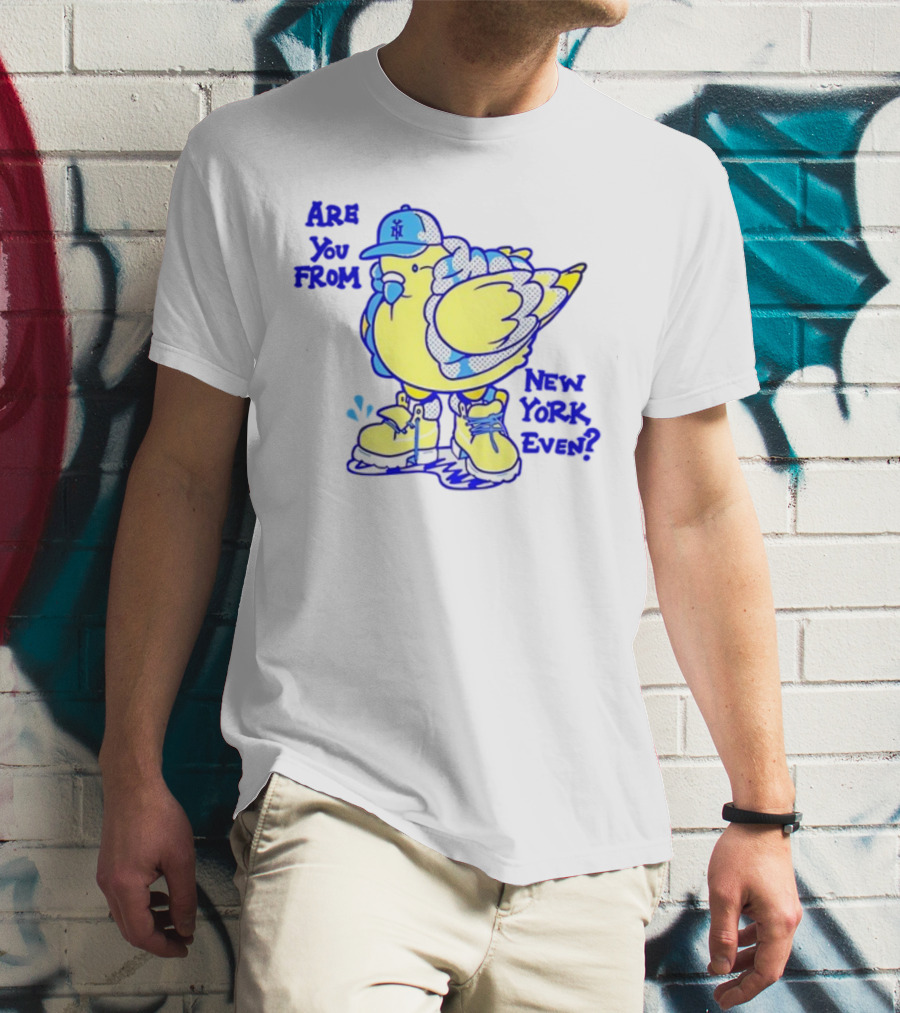 Big Puffa Pigeon Are You From New York Even NY Cap And Boots T-Shirt