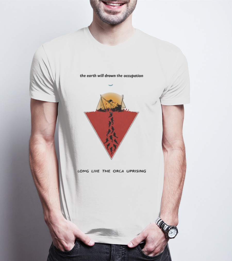 The Earth Will Drown The Occupation Long Live The Orca Uprising Triangle T-Shirt