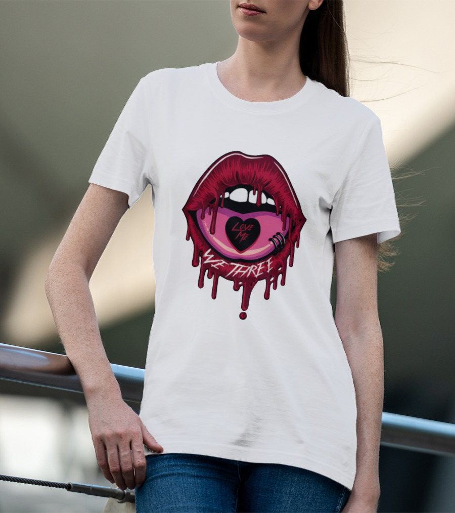 We Three Love Me Dripping Lips Heart Tattoo T-Shirt