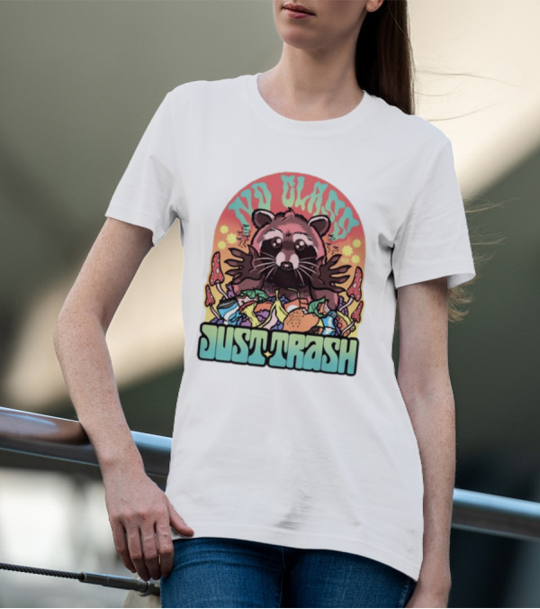 No Class Just Trash Raccoon With Psychedelic Mushrooms And Trash Heap T-Shirt