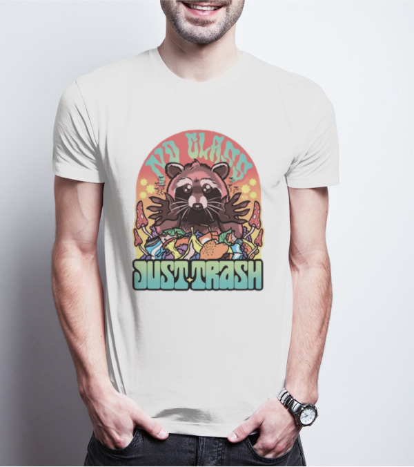 No Class Just Trash Raccoon With Psychedelic Mushrooms And Trash Heap T-Shirt