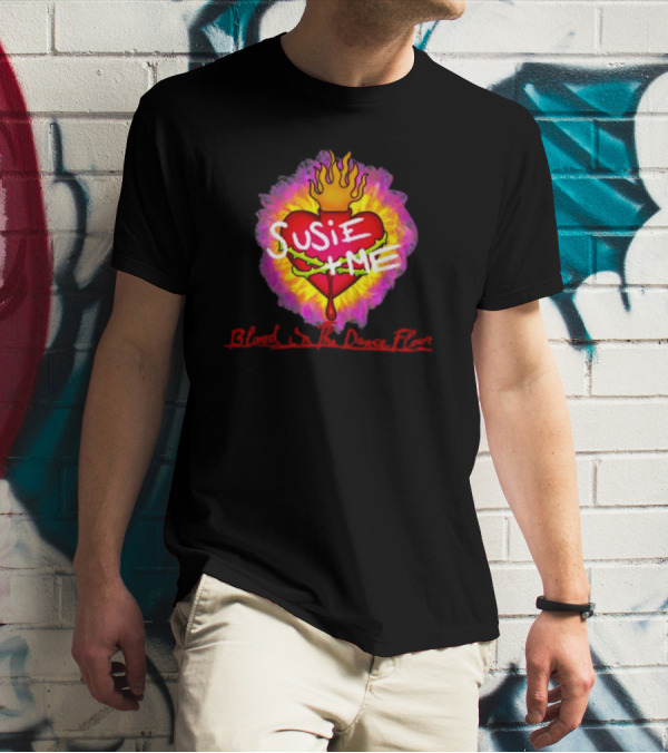 Susie Me Heart With Flames Blood On The Dance Floor T-Shirt