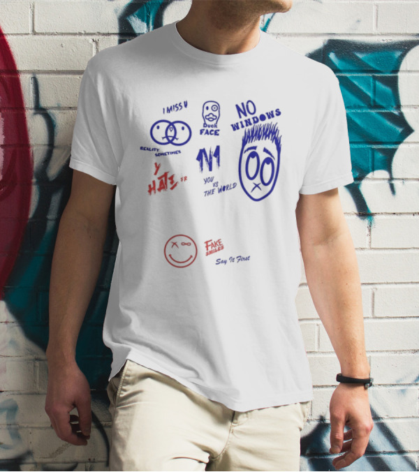 I Miss U Duck Face No Windows Reality Sometimes Y Hate You Vs The World Fake Smiles Say It First T-Shirt