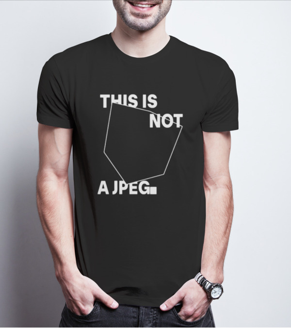 This Is Not A Jpeg White Text Abstract Shape T-Shirt