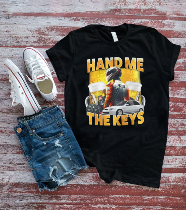 Dippytees Hand Me The Keys Racing Helmet Car Beers T-Shirt