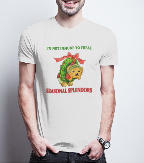 I'm Not Immune To These Seasonal Splendors Teddy Bear Christmas Wreath And Red T-Shirt