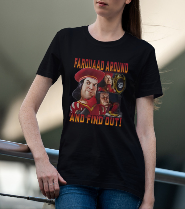Farquaad Around And Find Out Shrek Character Humor T-Shirt