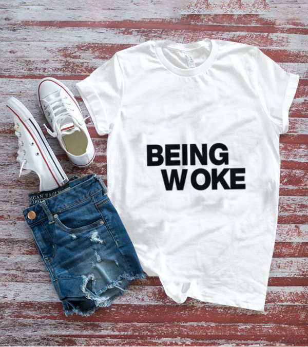 Just Stop Being Woke T-Shirt
