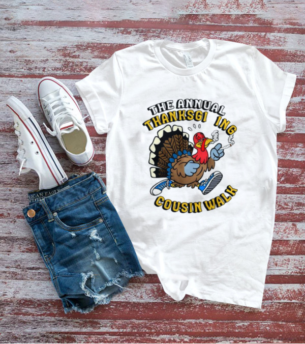 The Annual Thanksgiving Cousin Walk Turkey Smoking Sneakers Fun T-Shirt