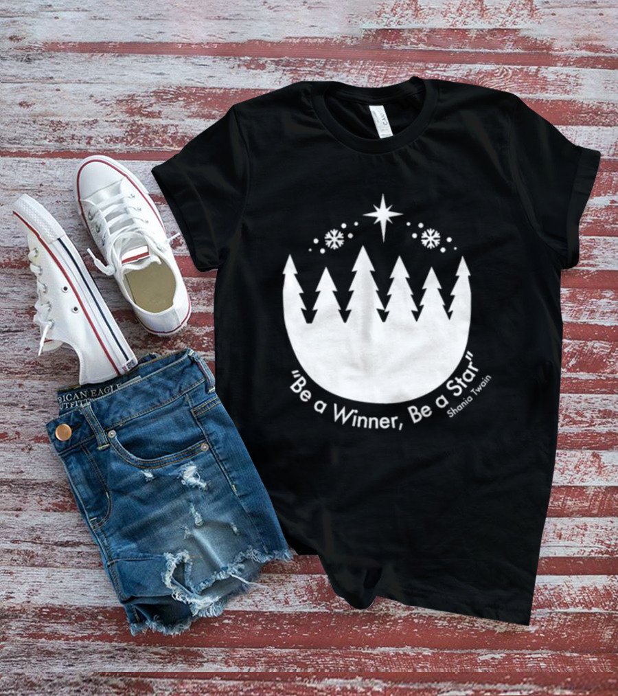 Be A Winner Be A Star Shania Twain Snowy Tree Scene T-Shirt