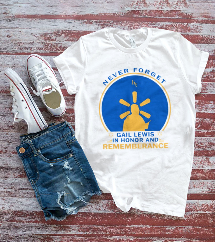 Never Forget Gail Lewis In Honor And Remembrance HT T-Shirt