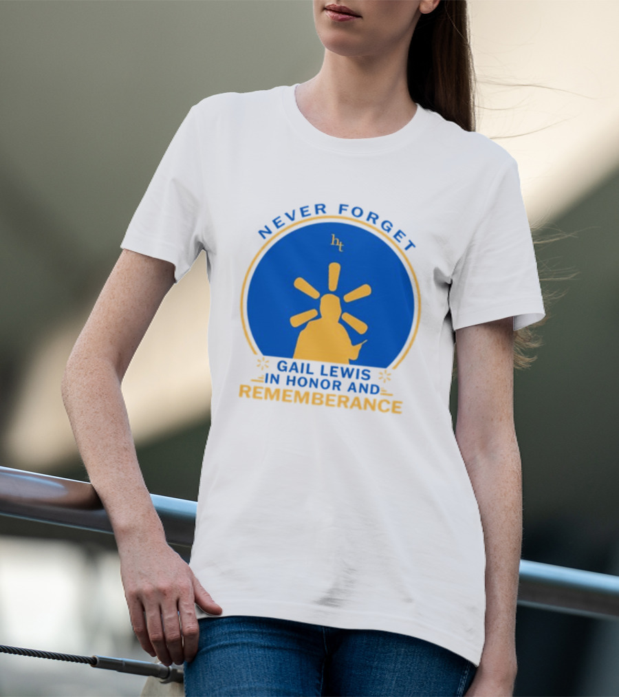 Never Forget Gail Lewis In Honor And Remembrance HT T-Shirt