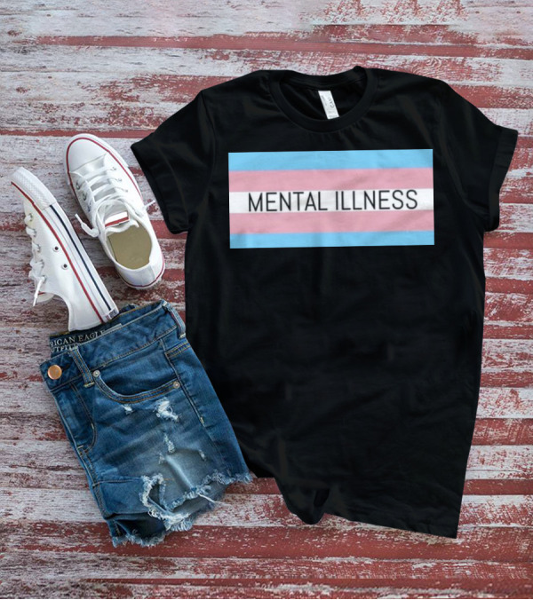 Mental Illness Text On Transgender Pride Flag Background T-Shirt