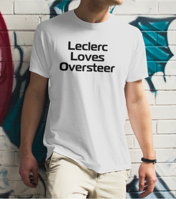 Racingwithro Leclerc Loves Oversteer T-Shirt