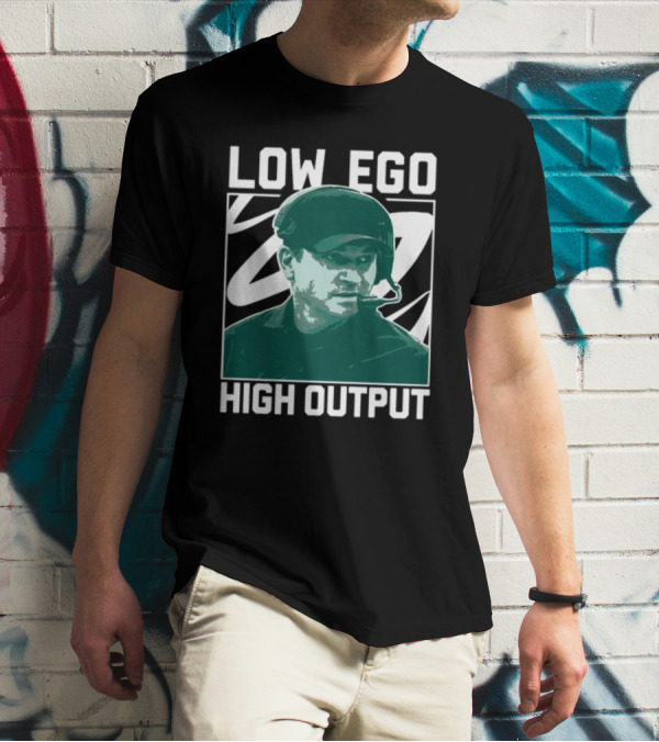 Low Ego High Output Coach Image T-Shirt