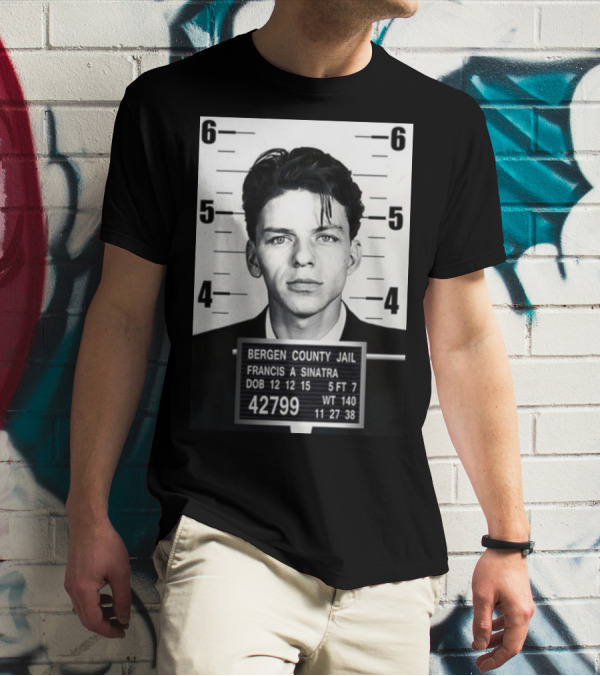 Bergen County Jail Mugshot Francis A Sinatra 42799 12 12 15 T-Shirt