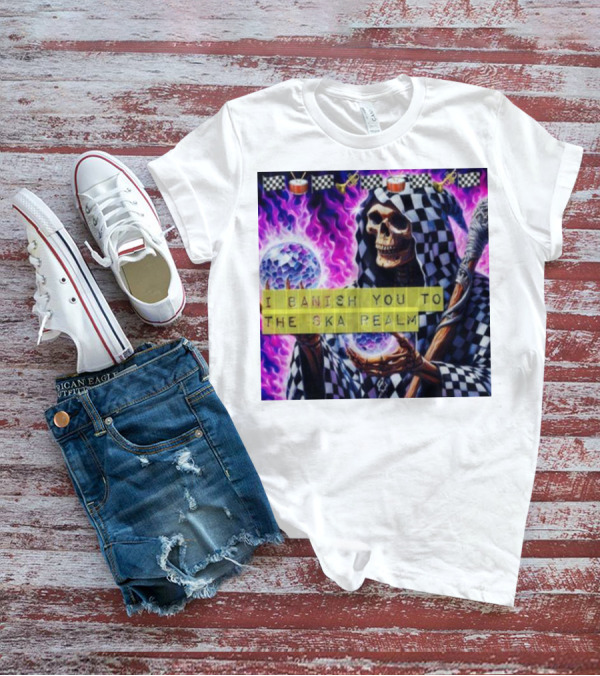 I Banish You To The Ska Realm With Skeleton Holding Disco Balls And Checkered T-Shirt