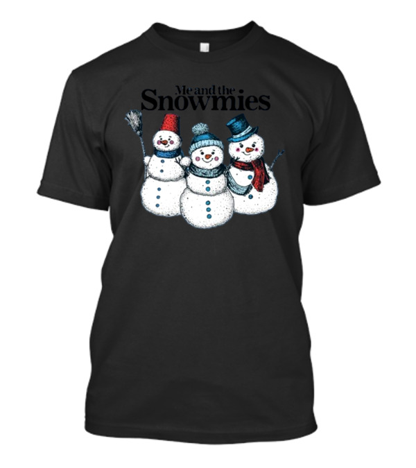 Gotfunny Me And The Snowmies Festive Snowmen Trio With Hats And Scarves T-Shirt