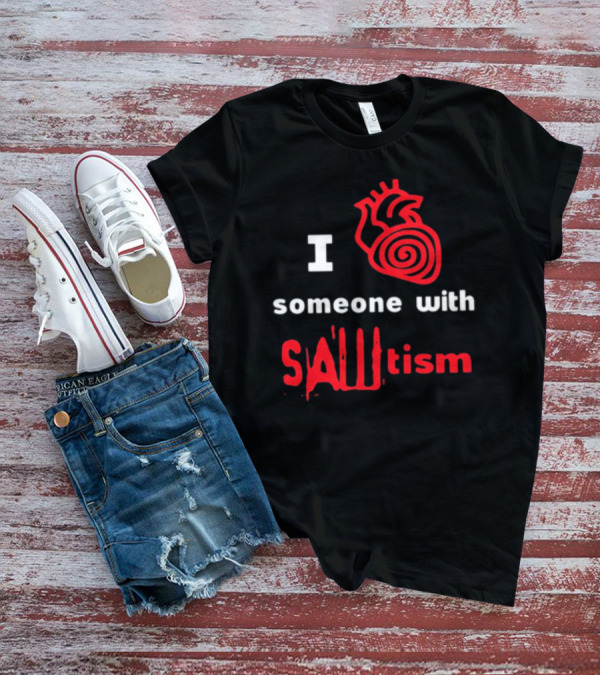 I Heart Someone With Sawtism Red Heart T-Shirt