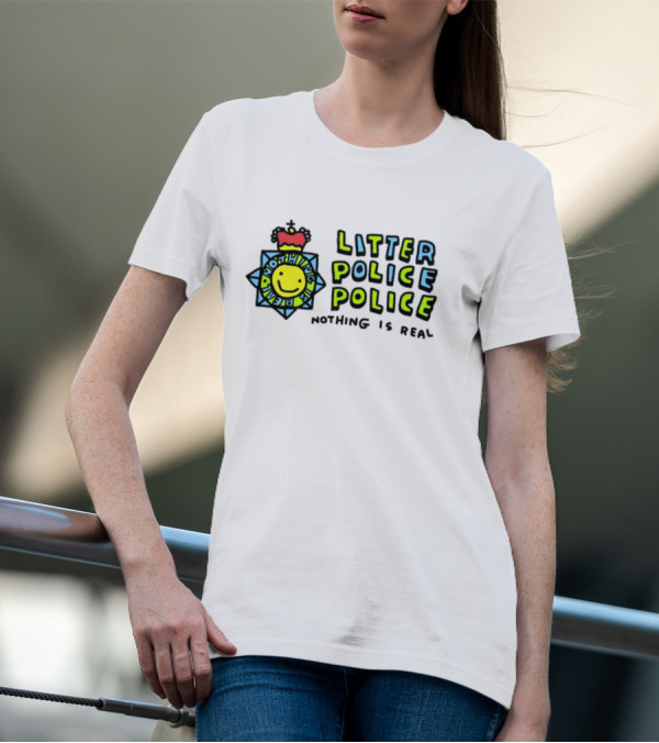 Litter Police Police Nothing Is Real Happy Face Badge T-Shirt