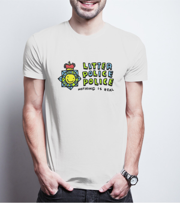 Litter Police Police Nothing Is Real Happy Face Badge T-Shirt