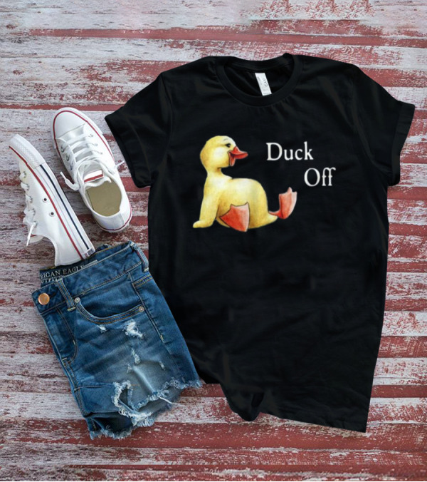 Sadie Crowell Duck Off New Duckling Humorous Phrase T-Shirt