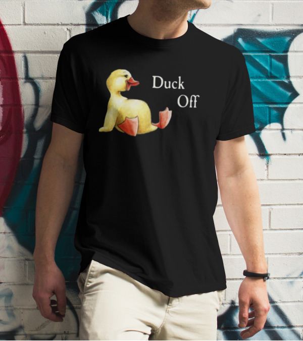 Sadie Crowell Duck Off New Duckling Humorous Phrase T-Shirt