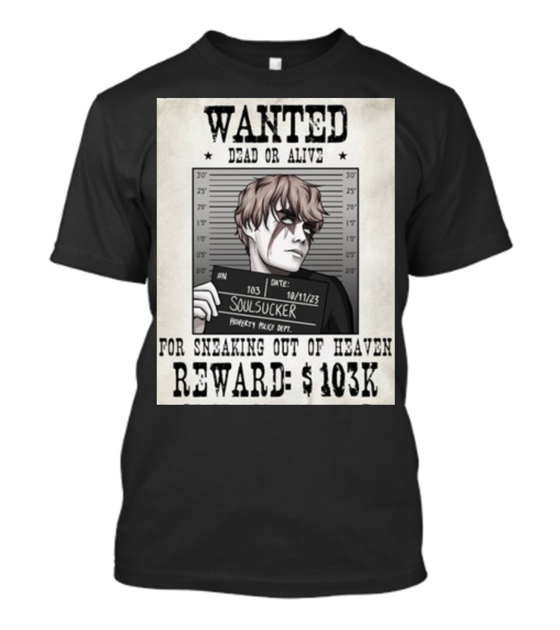 Wanted Dead Or Alive Soul Sucker: Reward $103K For Sneaking Out Of Heaven T-Shirt