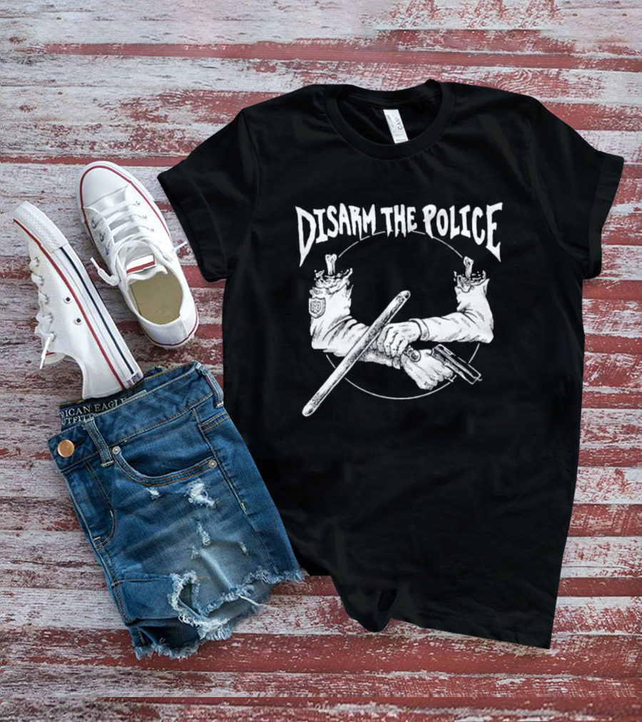 Disarm The Police Broken Handcuffs With Severed Arms And Weapons T-Shirt