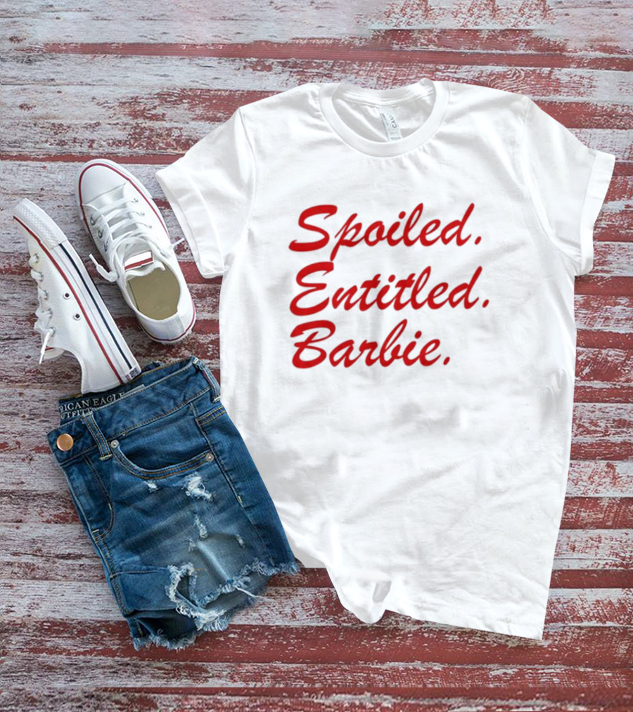Spoiled Entitled Barbie T-Shirt