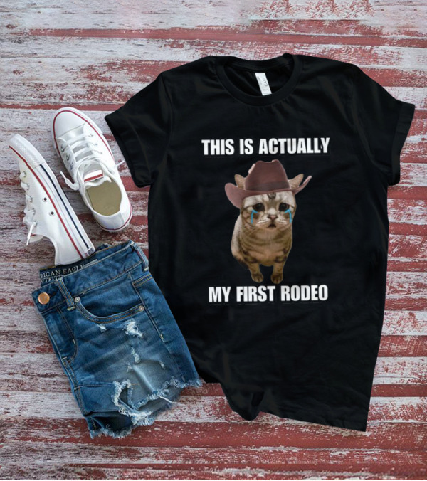 This Is Actually My First Rodeo Cringey Cat Cowboy Hat T-Shirt