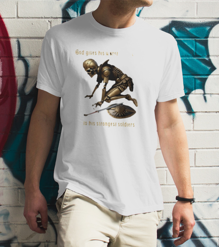 God Gives His Worst Tummy Aches To His Strongest Soldiers Skeleton Warrior T-Shirt