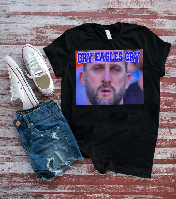 Shan Shariff Nick Sirianni Cry Eagles Cry Cry Eagles Cry T-Shirt