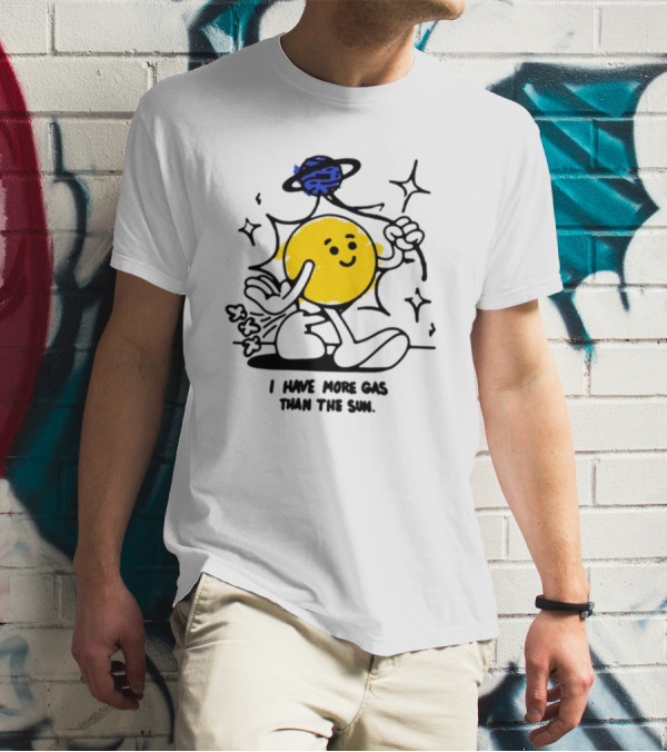 I Have More Gas Than The Sun Laughing Planet Cartoon T-Shirt