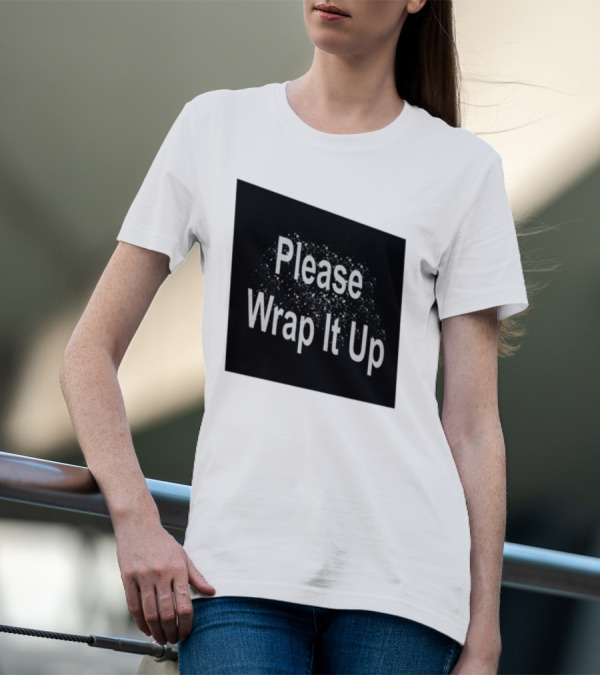 Please Wrap It Up New T-Shirt