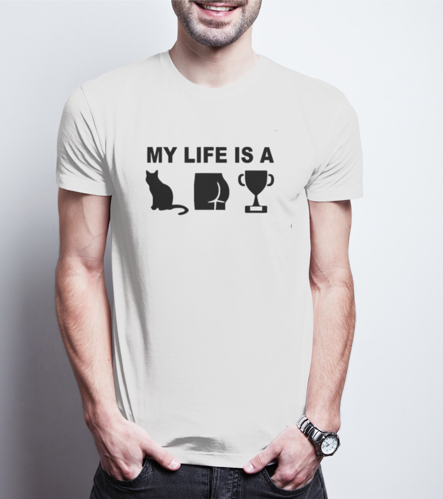 Out Of Context Human Race My Life Is A Cat Butt Trophy Catastrophe T-Shirt