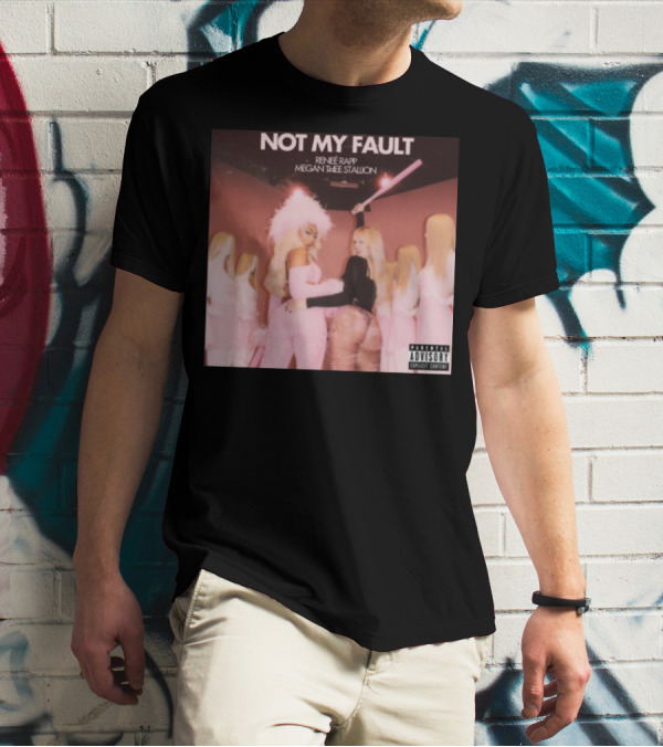 Not My Fault Featuring Renee Rapp And Megan Thee Stallion With Pink And Glamorous Setting T-Shirt