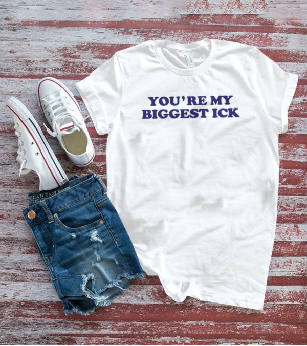 You're My Biggest Ick Text Bold Dark T-Shirt