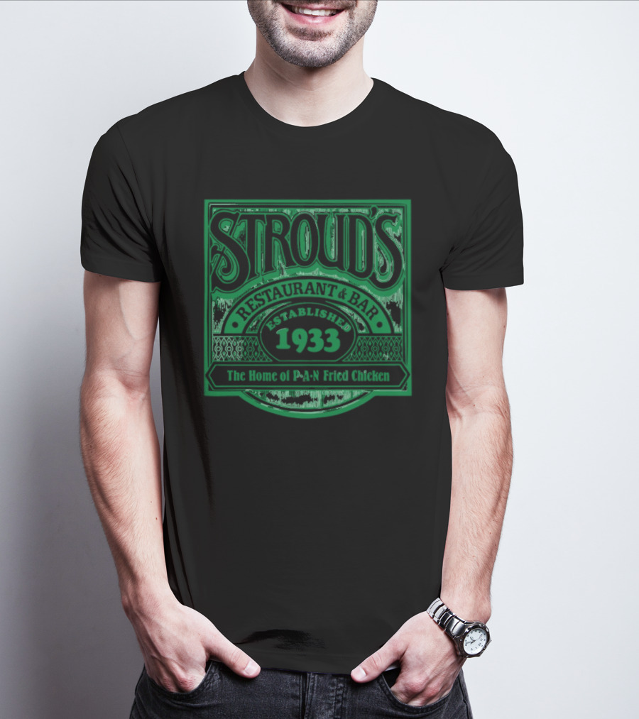 Stroud's Restaurant And Bar The Home Of Pan Fried Chicken Established 1933 T-Shirt